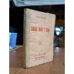 TRAU DỒI Ý CHÍ - CLAUDE MAILLARD