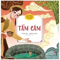 Cổ Tích Việt Nam Cho Bé - Tấm Cám - Kim Ngọc, Cloud Pillow (Mới 100%) Truyện thiếu nhi, NXB Kim Đồng - SÁCH ĐẠI HỌC