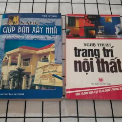 2 quyển Cẩm nang XÂY NHÀ VÀ TRANG TRÍ NỘI THẤT. Tg. VIỆT THƯ, NGÔ HUY NAM