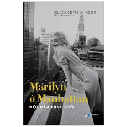 Marilyn Ở Manhattan - Một Năm Hạnh Phúc - Elizabeth Winder