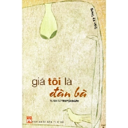 Giá tôi là đàn bà - Trần Kỳ Trung STB3377 Văn học