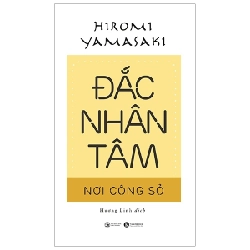 Đắc Nhân Tâm Nơi Công Sở - Hiromi Yamasaki (Mới 100%) Sách tư duy, kỹ năng sống, Thái Hà Books - SÁCH ĐẠI HỌC