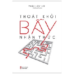 Thoát Khỏi Bẫy Nhận Thức - Thái Lũy Lỗi