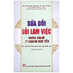 Sửa Đổi Lối Làm Việc - Những Vấn Đề Lý Luận Và Thực Tiễn - Ban Tổ Chức Trung Ương, Ban Tuyên Giáo Trung Ương