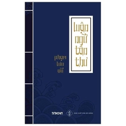 Luận Ngữ Tân Thư - Phạm lưu Vũ (KINH ĐIỂN) (BÌA CỨNG) 271332