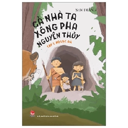 Cả Nhà Ta Xông Pha Nguyên Thủy - Tập 1: Bộ Lạc Đá - Sen Trắng (Mới 100%) Truyện thiếu nhi, NXB Kim Đồng - SÁCH ĐẠI HỌC