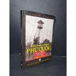 [Phiên Chợ Sách Cũ] Trại giam tù binh Phú Quốc những trang sử đẫm máu 1967- 1973 2014 - Trần Văn Kiêm 0506