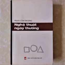 Sách: Nghệ thuật ngày thường - Tác giả: Phan Cẩm Thượng