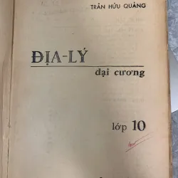 ĐỊA LÝ ĐẠI CƯƠNG LỚP MƯỜI - TRẦN HỮU QUẢNG 271086
