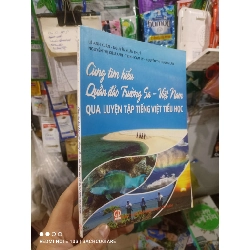 (TẶNG BOOKMARK) Cùng tìm hiểu quần đảo Trường Sa Việt Nam qua luyện tập tiếng việt tiểu học 2013 mới 80% Giáo khoa RBK2702