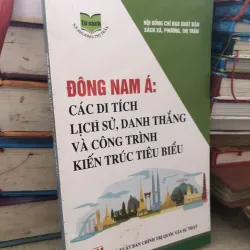 Đông Nam Á: Các di tích lịch sử danh thắng và công trình kiến trúc tiêu biểu