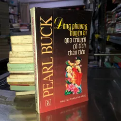 Đông phương huyền bí qua truyện cổ tích thần tiên - Pearl Buck