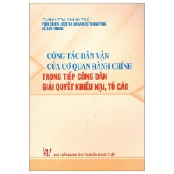 Công Tác Dân Vận Của Cơ Quan Hành Chính Trong Tiếp Công Dân Giải Quyết Khiếu Nại, Tố Cáo - Lê Đức Trung 189728