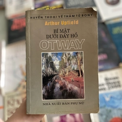 BÍ MẬT DƯỚI ĐÁY HỒ OTWAY - Arthur Upfield