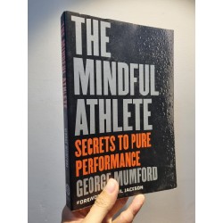 THE MINDFUL ATHLETE : Secrets To Pure Performance - G. Mumford 193741