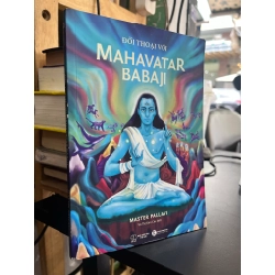 Đối thoại với Mahavatar Babaji - Master Pallavi
