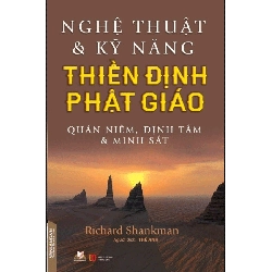 Nghệ thuật & kỹ năng thiền định Phật giáo - Richard Shankman