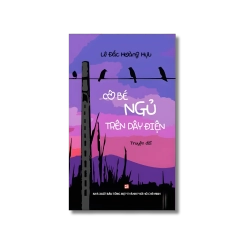 Cô bé ngủ trên dây điện - Lê Đắc Hoàng Hựu Vanvosach