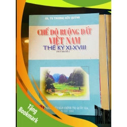 (TẶNG BOOKMARK) Chế độ ruộng đất Việt Nam từ thế kỷ XI-XVIII / Trương Hữu Quỳnh Sách lịch sử - triết học RBK3101