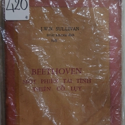 BEETHOVEN MỘT PHIẾN TÀI TÌNH THIÊN CỔ LỤY - J.W.N. Sullivan.

Dịch giả: Hoài Khanh
 314960