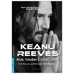 Ma Trận Cuộc Đời Keanu Reeves - Marc Shapiro