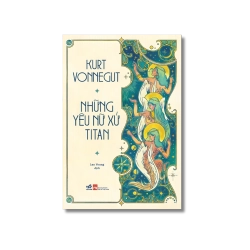 Những yêu nữ xứ Titan - Kurt Vonnegut