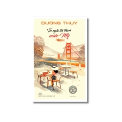 Tôi nghĩ tôi thích nước Mỹ - Dương Thụy