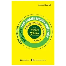 Bí Quyết Để Trở Thành Người Xuất Sắc - Ken Honda