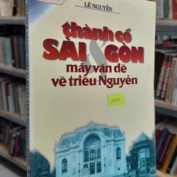 THÀNH CỔ SÀI GÒN & MẤY VẤN ĐỀ VỀ TRIỀU NGUYỄN