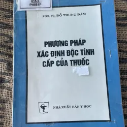 PGS. TS. ĐỖ TRUNG ĐÀM - PHƯƠNG PHÁP XÁC ĐỊNH ĐỘC TÍNH CẤP CỦA THUỐC