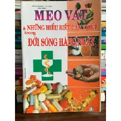 Mẹo vặt & những hiểu biết cần thiết trong đời sống hằng ngày – Hồng Khánh, Kỳ Anh
