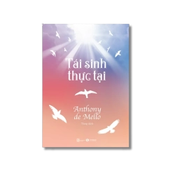 Tái sinh thực tại - Anthony de Mello Vanvosach