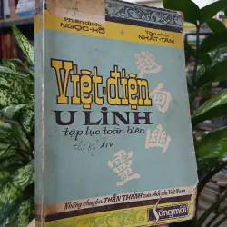 VIỆT ĐIỆN U LINH TẬP LỤC TOÀN BIÊN  - LÝ TẾ XUYÊN (Ngọc Hồ phiên dịch)
