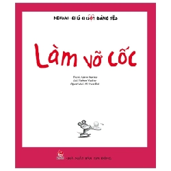 Nezumi - Chú Chuột Đáng Yêu - Làm Vỡ Cốc - Ueno Noriko, Nakae Yoshio (Mới 100%) Truyện thiếu nhi, NXB Kim Đồng - SÁCH ĐẠI HỌC