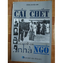 Cái chết anh em nhà ngô N18 - 2013 - 267 trang LỊCH SỬ - CHÍNH TRỊ - TRIẾT HỌC ANTQ2012-183 Rebooks.vn