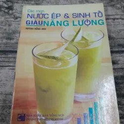 Các món Sinh tố & Nước ép Giàu năng lượng. Tg. Huỳnh Hồng Anh.