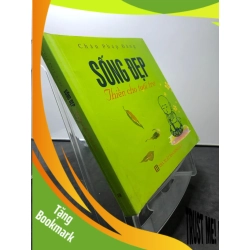 (TẶNG BOOKMARK) Sống Đẹp Thiền Cho Tuổi Trẻ 2013 mới 80% bẩn nhẹ có note viết xanh trang đầu Chân Pháp Đăng RBK3007 TÂM LINH - TÔN GIÁO - THIỀN
