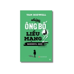 Những ông bố liều mạng (2 tập) - Tam Rodwell 719218