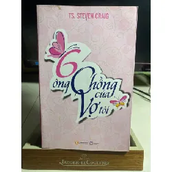 [Phiên Chợ Sách Cũ] 6 Ông Chồng Của Vợ Tôi - Tiểu thuyết 2013 - Dr Steven Craif- NXB Lao Động 0506 468475