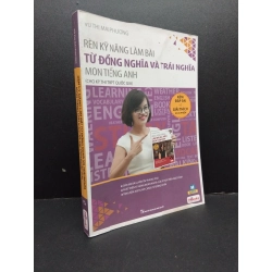 Rèn kỹ năng làm bài từ đồng nghĩa và trái nghĩa môn tiếng anh (cho kỳ thi THPT quốc gia) mới 90% sách màu, bẩn nhẹ 2017 HCM1906 Vũ Thị Mai Phương SÁCH HỌC NGOẠI NGỮ