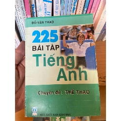 (TẶNG BOOKMARK) 225 Bài Tập Tiếng Anh Chuyên Đề Thể Thao - Đỗ Văn Thảo 2000 Sách kiến thức tổng hợp RBK-AK1T2