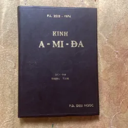 KINH A-MI-ĐA - P.L. 2518-1974 - dịch giả THIỆN TÂM P.D. DIỆU NGỌC