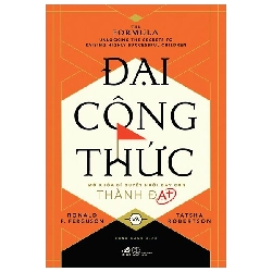 Đại Công Thức - Mở Khóa Bí Quyết Nuôi Dạy Con Thành Đạt (2021) - Ronald F Ferguson, Tatsha Robertson