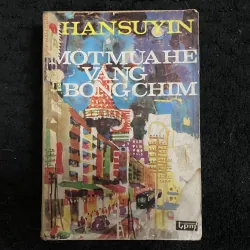 Một mùa hè vắng bóng chim- Han Suyin, do Nguyễn Hiến Lê dịch. 