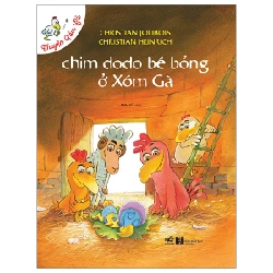 Chuyện xóm gà- Chim Dodo bé bỏng ở xóm gà - Christian Jolibois-Christian Heinrich 2023 New 100% HCM.PO 29486