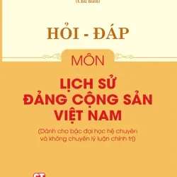 Hỏi - đáp môn Lịch sử Đảng Cộng sản Việt Nam