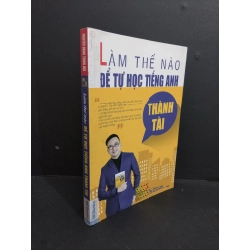 Làm thế nào để học tiếng Anh thành tài (sách màu) mới 80% ố bẩn bìa 2016 HCM2811 Nguyễn Đăng Trung Hải HỌC NGOẠI NGỮ Oreka Blogmeo