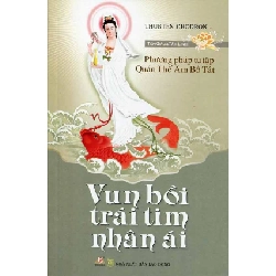 Phương Pháp Tu Tập Quán Thế Âm Bồ Tát - Vun Bồi Trái Tim Nhân Ái - Thubten Chodron ASB.PO Oreka Blogmeo 230225