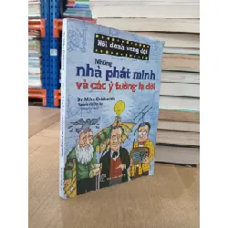 Những Nhà Phát Minh Và Các Ý Tưởng Lạ Đời - Dr Mike Goldsmith 359542