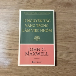17 nguyên tắc vàng trong làm việc nhóm - John C.Maxwell